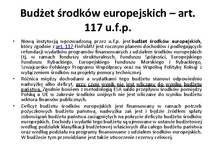 Budżet środków europejskich – art. 117 u. f. p. • • • Nową instytucją