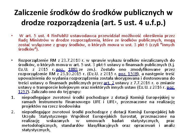 Zaliczenie środków do środków publicznych w drodze rozporządzenia (art. 5 ust. 4 u. f.