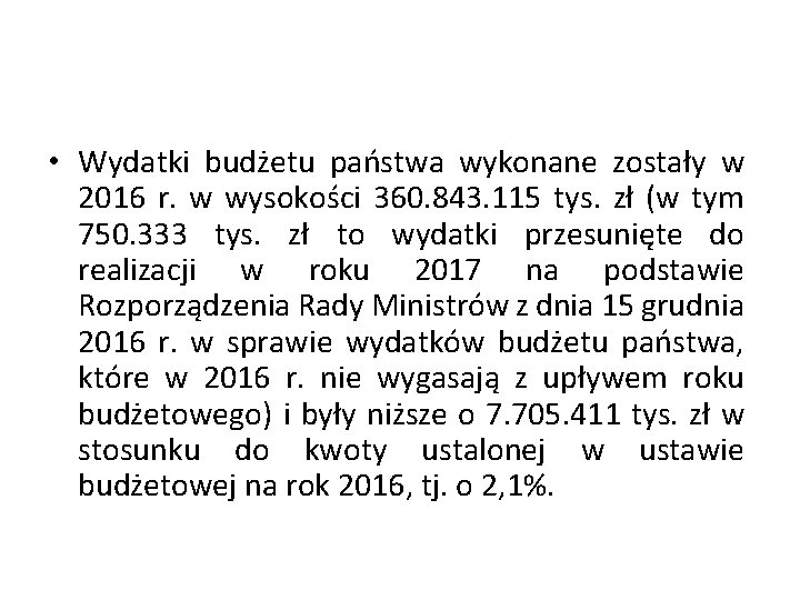  • Wydatki budżetu państwa wykonane zostały w 2016 r. w wysokości 360. 843.