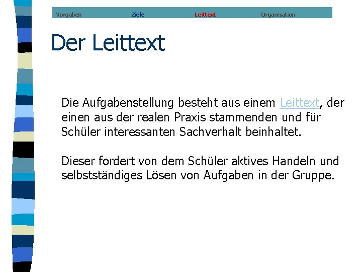 Vorgaben Ziele Leittext Organisation Der Leittext Die Aufgabenstellung besteht aus einem Leittext, der einen