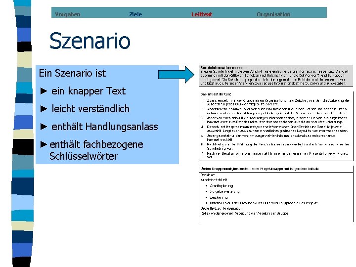 Vorgaben Ziele Szenario Ein Szenario ist ► ein knapper Text ► leicht verständlich ►