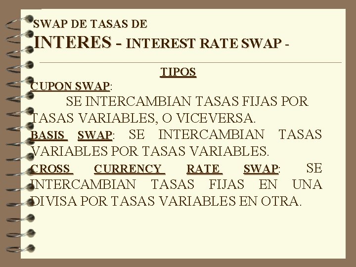 SWAP DE TASAS DE INTERES - INTEREST RATE SWAP TIPOS CUPON SWAP: SWAP SE