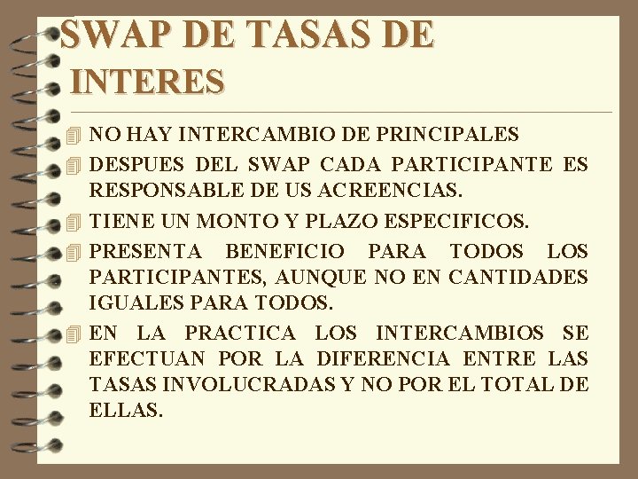 SWAP DE TASAS DE INTERES 4 NO HAY INTERCAMBIO DE PRINCIPALES 4 DESPUES DEL