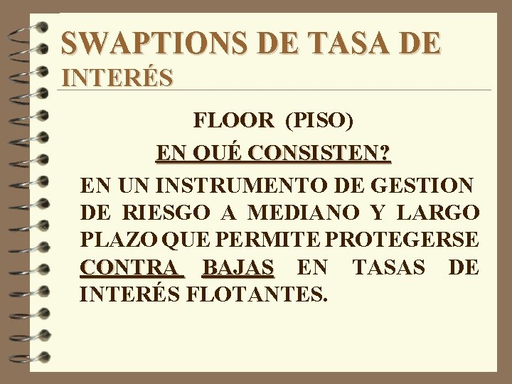 SWAPTIONS DE TASA DE INTERÉS FLOOR (PISO) EN QUÉ CONSISTEN? EN UN INSTRUMENTO DE