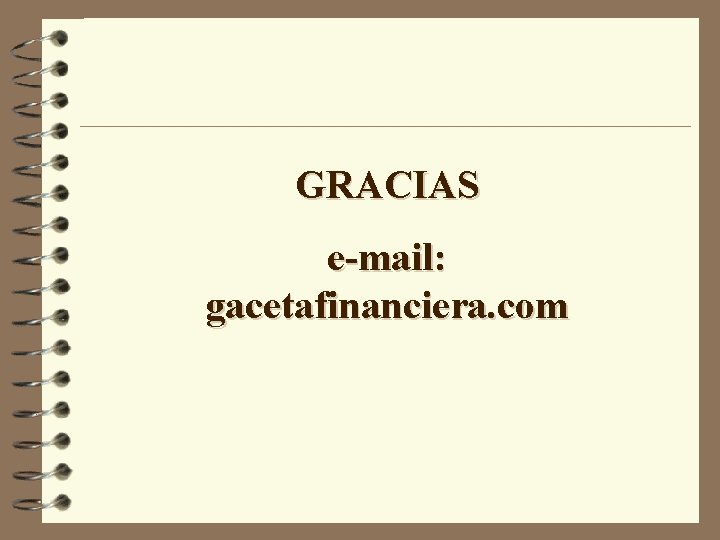 GRACIAS e-mail: gacetafinanciera. com 
