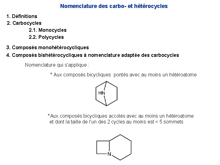 Nomenclature des carbo- et hétérocycles 1. Définitions 2. Carbocycles 2. 1. Monocycles 2. 2.