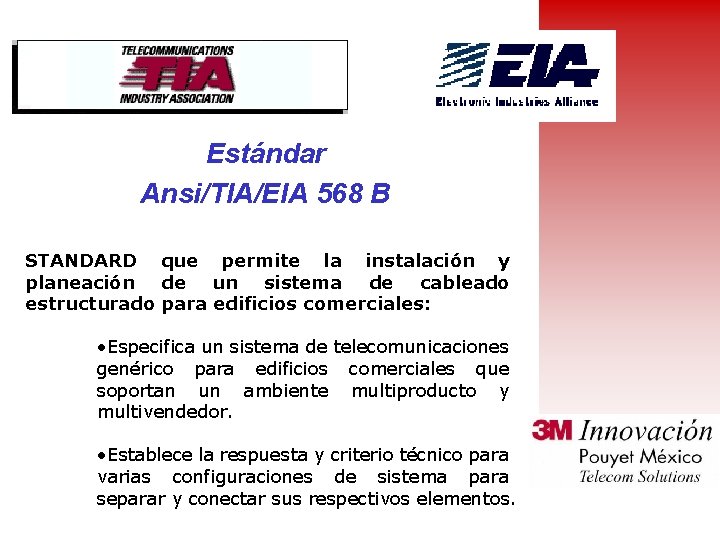 Estándar Ansi/TIA/EIA 568 B STANDARD que permite la instalación y planeación de un sistema