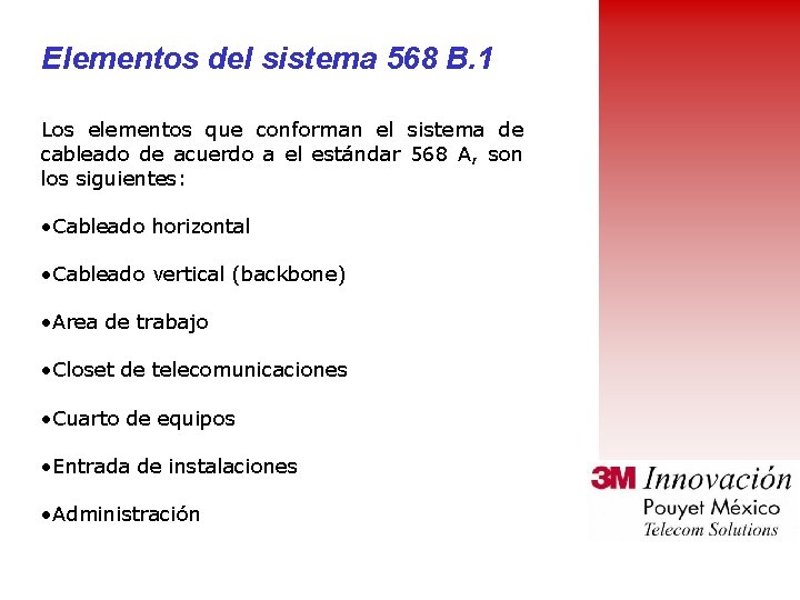 Elementos del sistema 568 B. 1 Los elementos que conforman el sistema de cableado