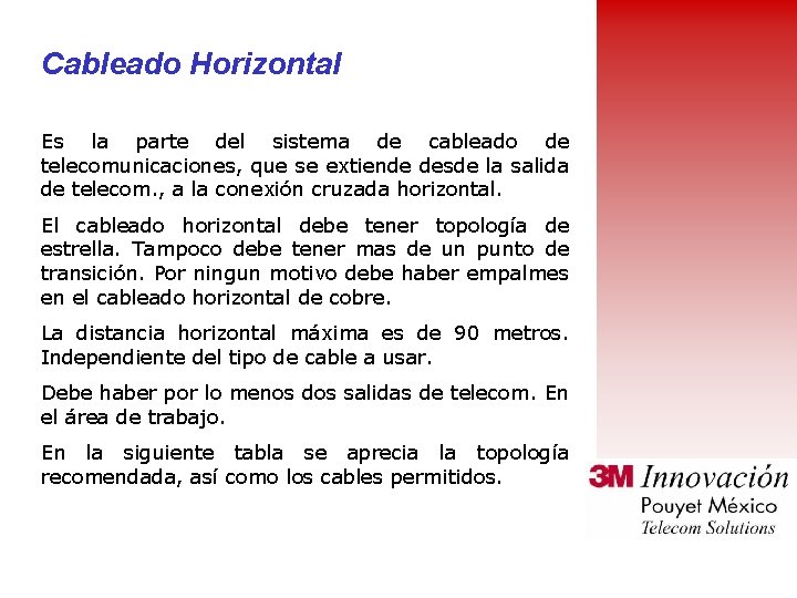 Cableado Horizontal Es la parte del sistema de cableado de telecomunicaciones, que se extiende