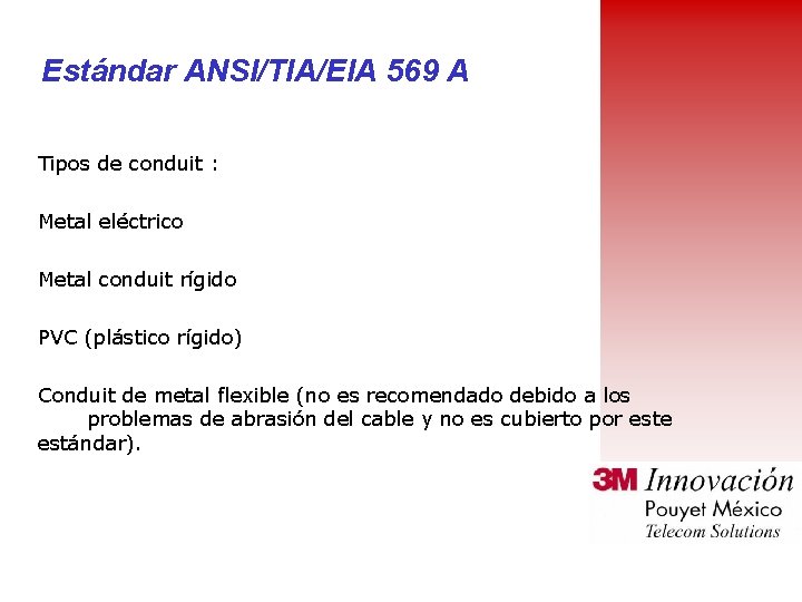 Estándar ANSI/TIA/EIA 569 A Tipos de conduit : Metal eléctrico Metal conduit rígido PVC