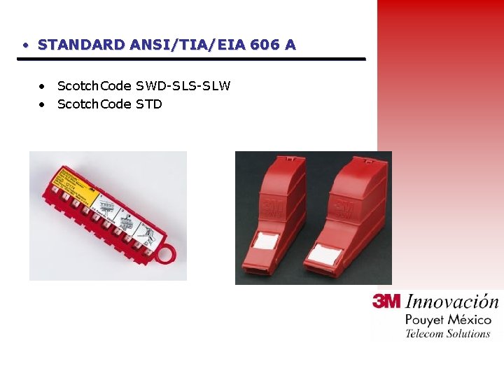  • STANDARD ANSI/TIA/EIA 606 A • Scotch. Code SWD-SLS-SLW • Scotch. Code STD