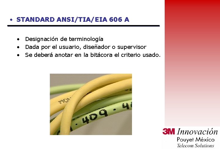  • STANDARD ANSI/TIA/EIA 606 A • Designación de terminología • Dada por el