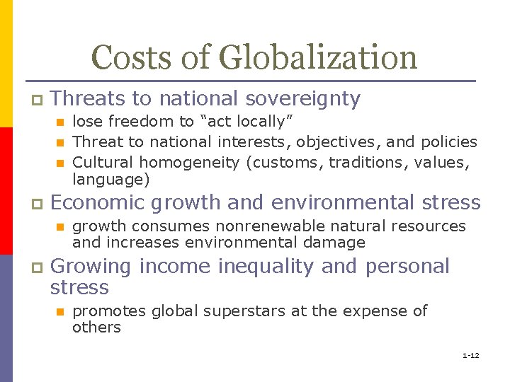 Costs of Globalization p Threats to national sovereignty n n n p Economic growth