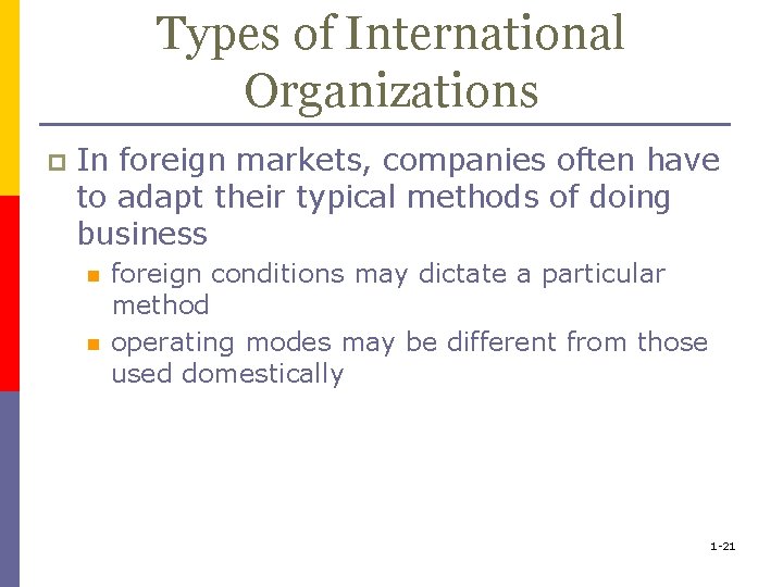 Types of International Organizations p In foreign markets, companies often have to adapt their