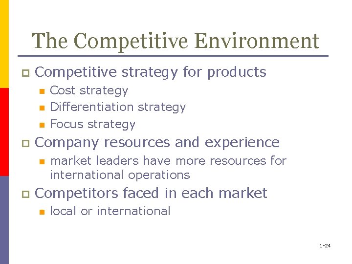 The Competitive Environment p Competitive strategy for products n n n p Company resources