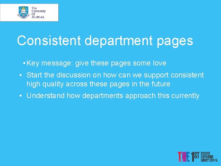 Consistent department pages • Key message: give these pages some love • Start the