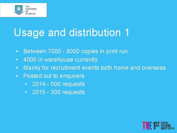 Usage and distribution 1 • • Between 7000 - 8000 copies in print run