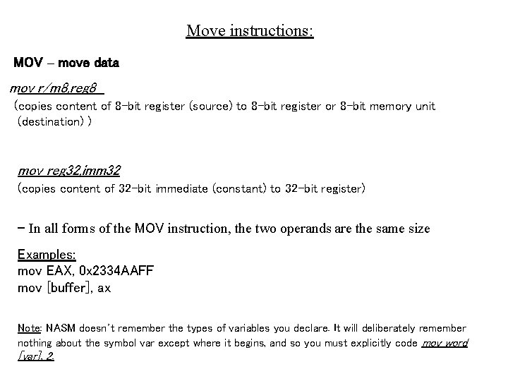 Move instructions: MOV – move data mov r/m 8, reg 8 (copies content of Move instructions: MOV – move data mov r/m 8, reg 8 (copies content of