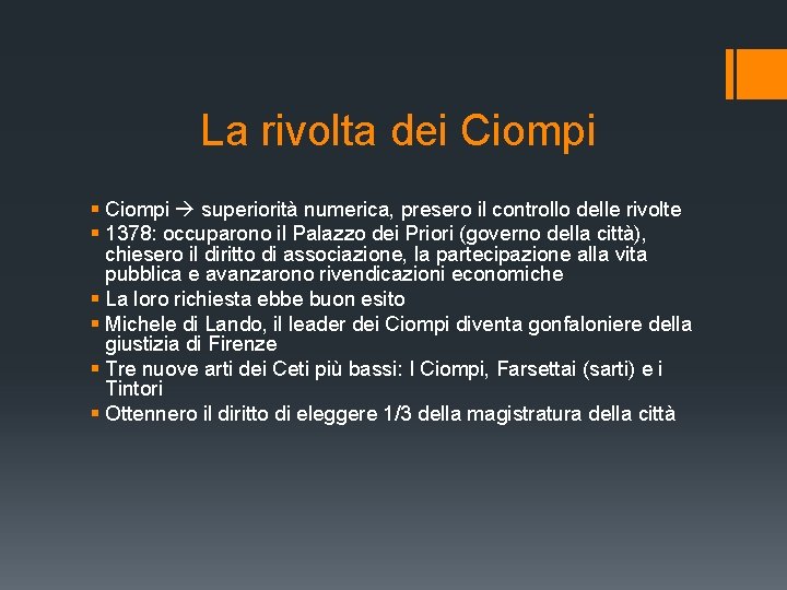 La rivolta dei Ciompi § Ciompi superiorità numerica, presero il controllo delle rivolte §