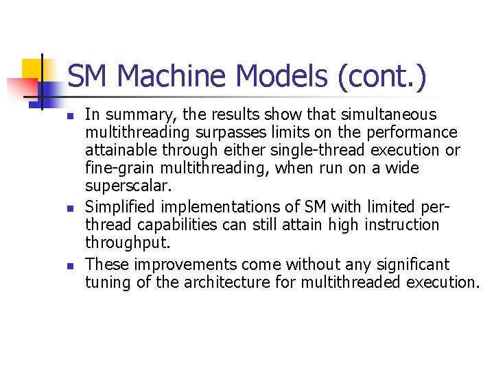 SM Machine Models (cont. ) n n n In summary, the results show that