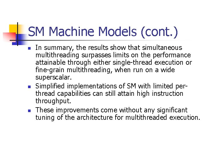 SM Machine Models (cont. ) n n n In summary, the results show that SM Machine Models (cont. ) n n n In summary, the results show that