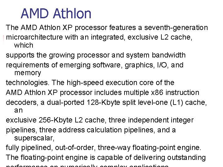 AMD Athlon The AMD Athlon XP processor features a seventh-generation microarchitecture with an integrated,