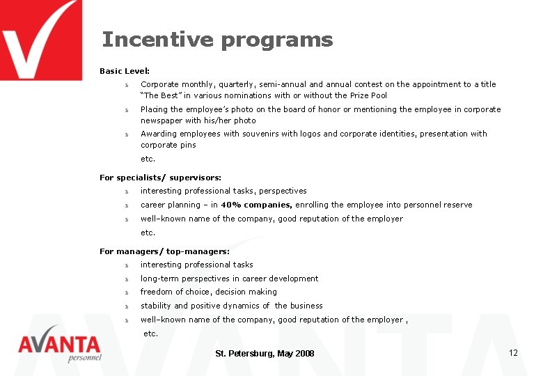 Incentive programs Basic Level: ь Corporate monthly, quarterly, semi-annual and annual contest on the