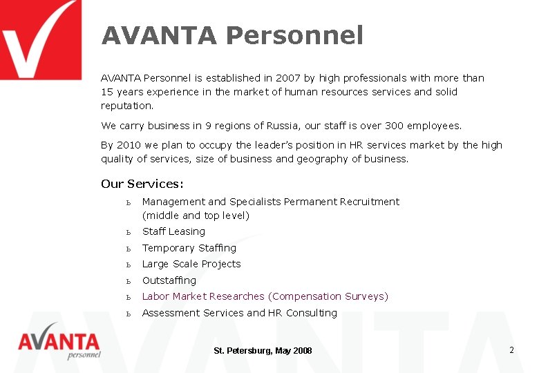 AVANTA Personnel is established in 2007 by high professionals with more than 15 years
