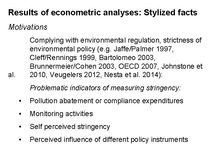 Results of econometric analyses: Stylized facts Motivations al. Complying with environmental regulation, strictness of