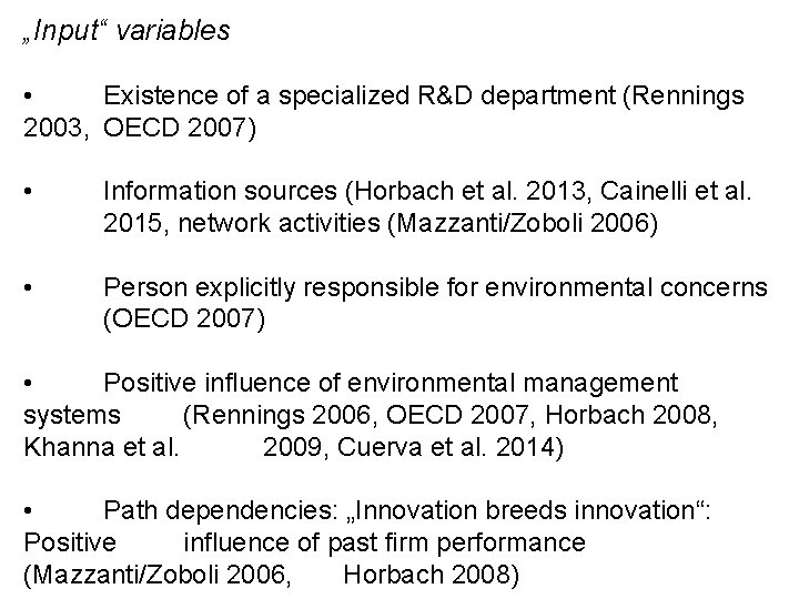 „Input“ variables • Existence of a specialized R&D department (Rennings 2003, OECD 2007) •