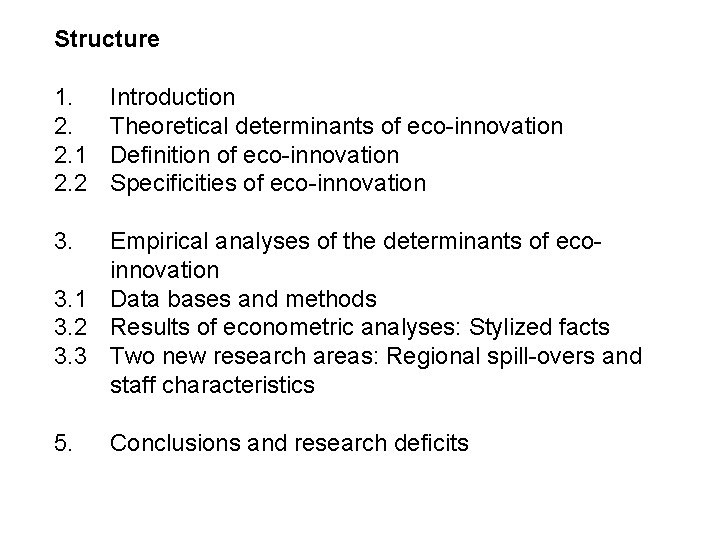 Structure 1. 2. 2. 1 2. 2 3. Introduction Theoretical determinants of eco-innovation Definition