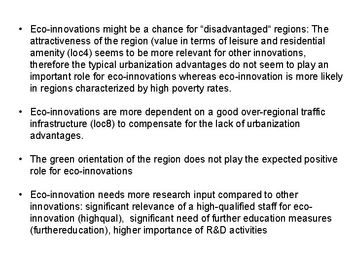  • Eco-innovations might be a chance for “disadvantaged“ regions: The attractiveness of the