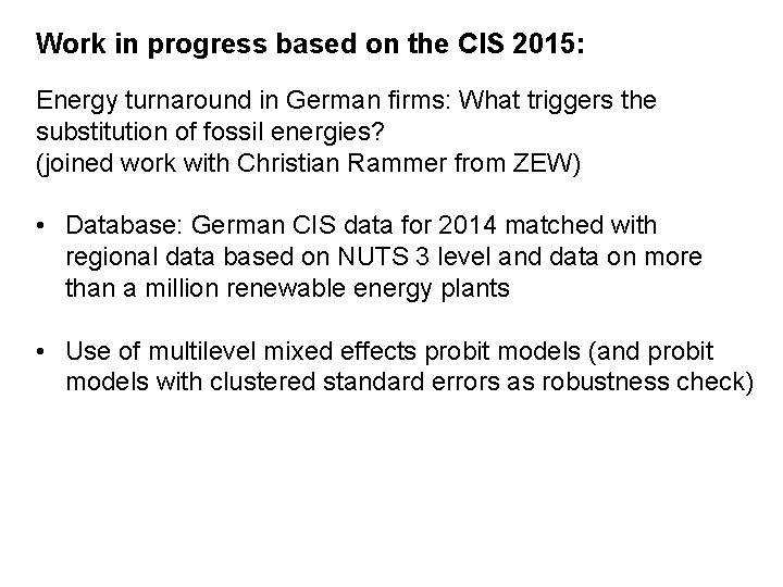 Work in progress based on the CIS 2015: Energy turnaround in German firms: What