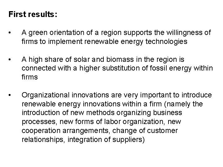First results: • A green orientation of a region supports the willingness of firms