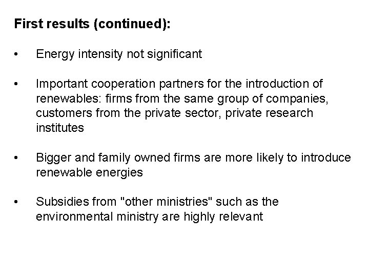 First results (continued): • Energy intensity not significant • Important cooperation partners for the