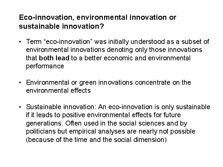 Eco-innovation, environmental innovation or sustainable innovation? • Term “eco-innovation” was initially understood as a