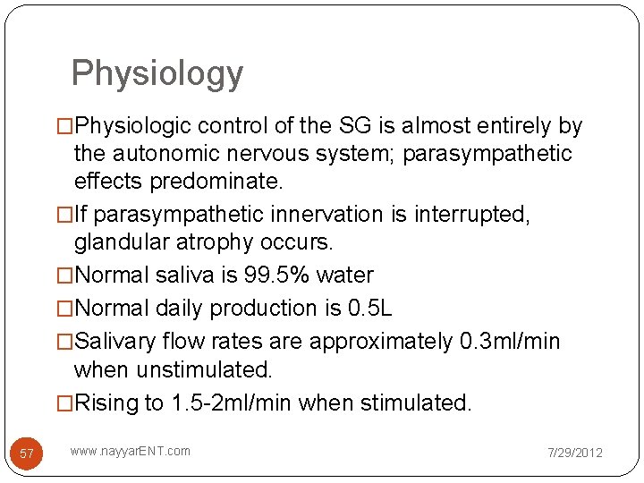 Physiology �Physiologic control of the SG is almost entirely by the autonomic nervous system;