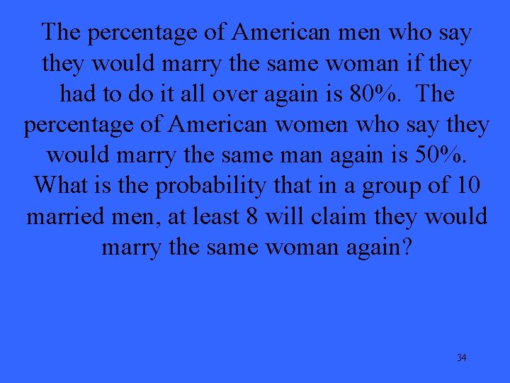 The percentage of American men who say they would marry the same woman if