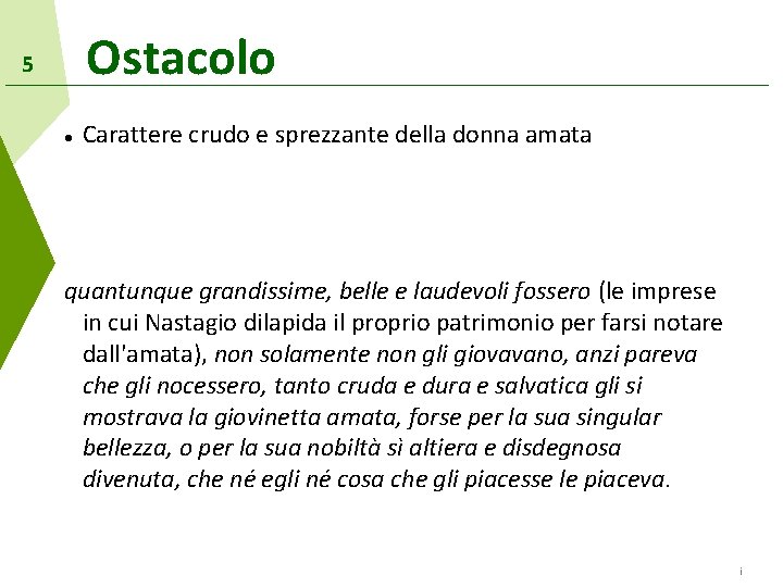 Ostacolo 5 Carattere crudo e sprezzante della donna amata quantunque grandissime, belle e laudevoli