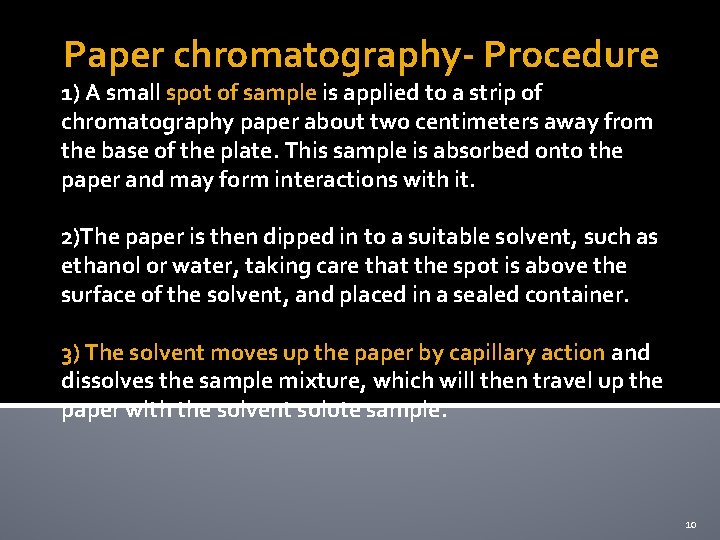 Paper chromatography- Procedure 1) A small spot of sample is applied to a strip