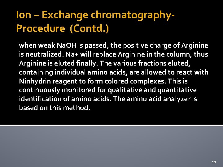 Ion – Exchange chromatography- Procedure (Contd. ) when weak Na. OH is passed, the
