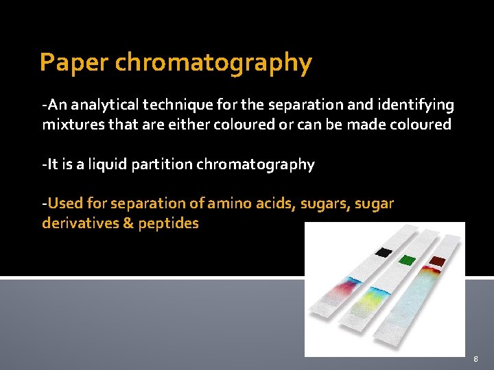 Paper chromatography -An analytical technique for the separation and identifying mixtures that are either