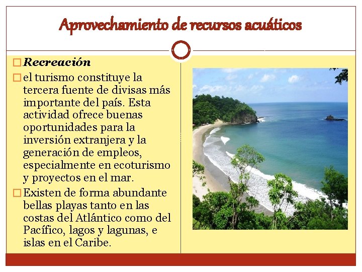 Aprovechamiento de recursos acuáticos � Recreación � el turismo constituye la tercera fuente de