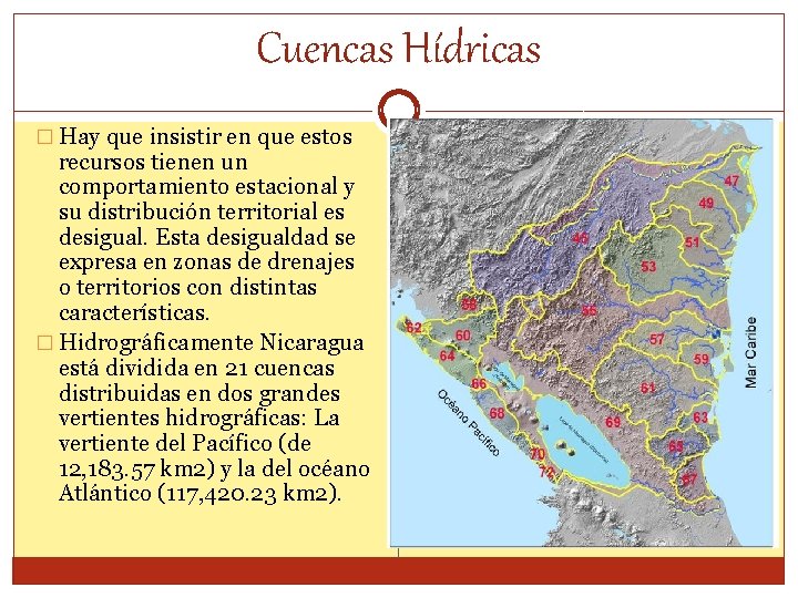 Cuencas Hídricas � Hay que insistir en que estos recursos tienen un comportamiento estacional