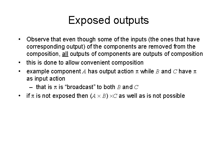 Exposed outputs • Observe that even though some of the inputs (the ones that