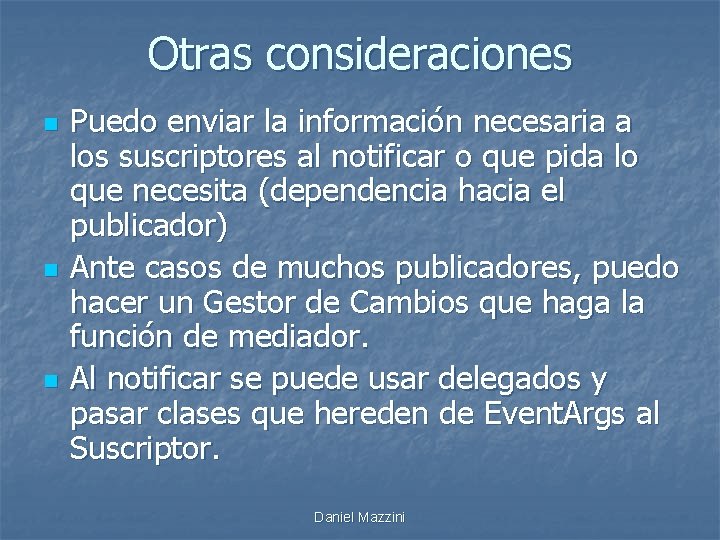 Otras consideraciones n n n Puedo enviar la información necesaria a los suscriptores al