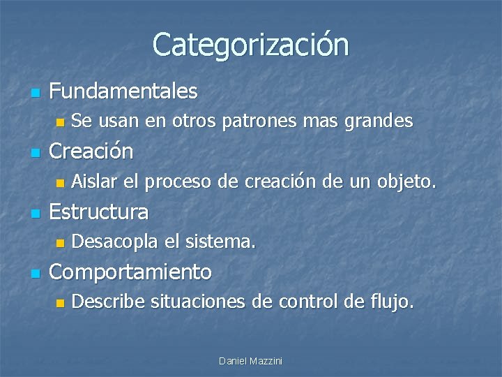 Categorización n Fundamentales n n Creación n n Aislar el proceso de creación de