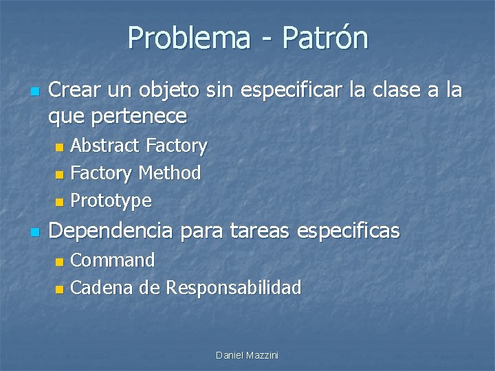 Problema - Patrón n Crear un objeto sin especificar la clase a la que