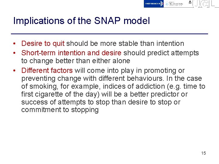 Implications of the SNAP model • Desire to quit should be more stable than