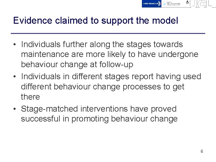 Evidence claimed to support the model • Individuals further along the stages towards maintenance